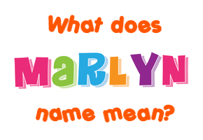 Meaning of Marlyn Name