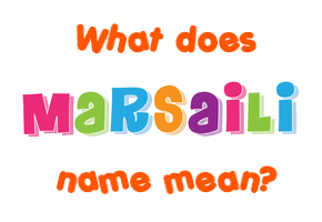 Meaning of Marsaili Name