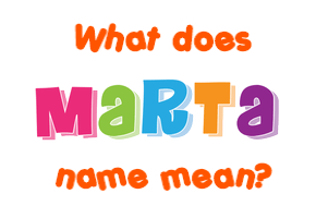 Meaning of Marta Name
