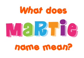 Meaning of Martie Name