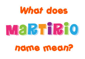 Meaning of Martirio Name