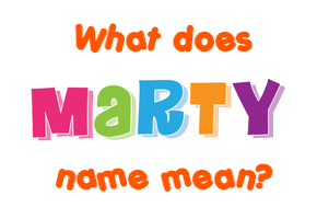 Meaning of Marty Name