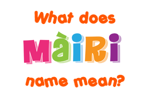 Meaning of Màiri Name