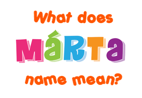 Meaning of Márta Name