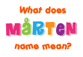 Meaning of Mårten Name