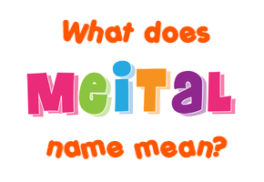 Meaning of Meital Name
