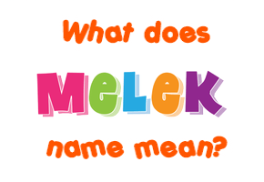 Meaning of Melek Name