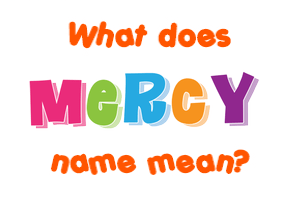 Meaning of Mercy Name