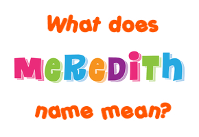Meaning of Meredith Name