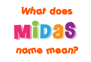 Meaning of Midas Name