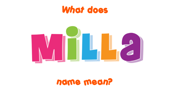 Was Bedeutet Der Name Milla Milla name - Meaning of Milla