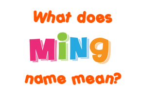 Meaning of Ming Name