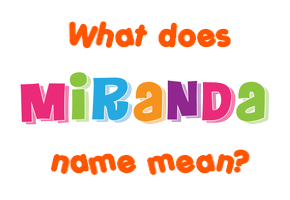 Meaning of Miranda Name