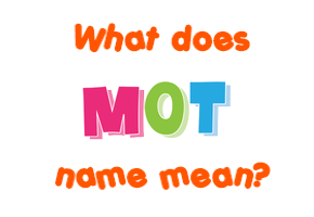 Meaning of Mot Name