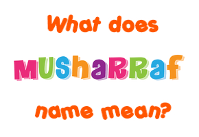 Meaning of Musharraf Name