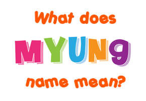 Meaning of Myung Name