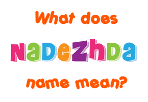 Meaning of Nadezhda Name