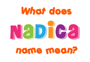 Meaning of Nadica Name