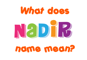 Meaning of Nadir Name