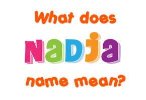 Meaning of Nadja Name