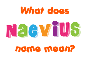 Meaning of Naevius Name