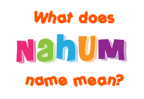 Meaning of Nahum Name