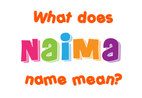 Meaning of Naima Name
