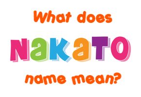 Meaning of Nakato Name