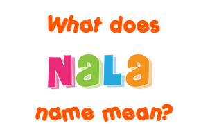 Meaning of Nala Name