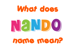 Meaning of Nando Name