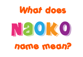 Meaning of Naoko Name