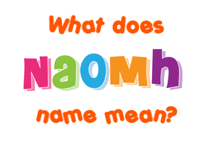 Meaning of Naomh Name
