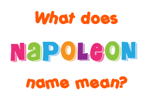 Meaning of Napoleon Name
