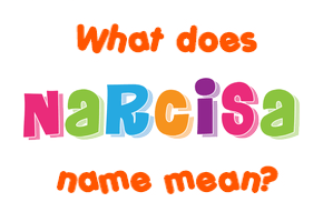 Meaning of Narcisa Name