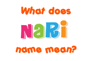 Meaning of Nari Name