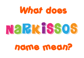 Meaning of Narkissos Name