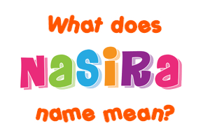 Meaning of Nasira Name