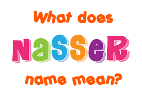 Meaning of Nasser Name