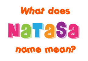 Meaning of Nataša Name