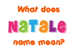Meaning of Natale Name