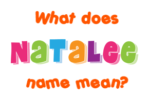 Meaning of Natalee Name
