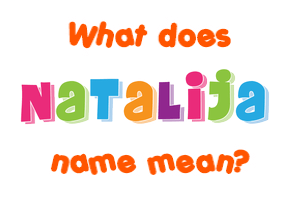 Meaning of Natalija Name