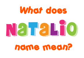 Meaning of Natalio Name
