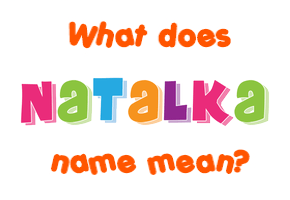 Meaning of Natalka Name
