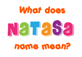Meaning of Natasa Name