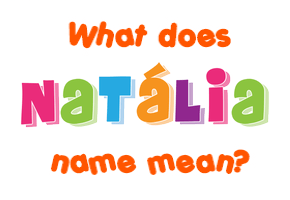 Meaning of Natália Name