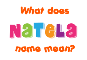 Meaning of Natela Name