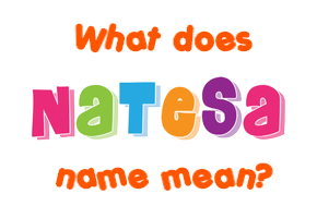 Meaning of Natesa Name