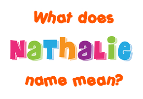 Meaning of Nathalie Name