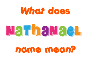 Meaning of Nathanael Name